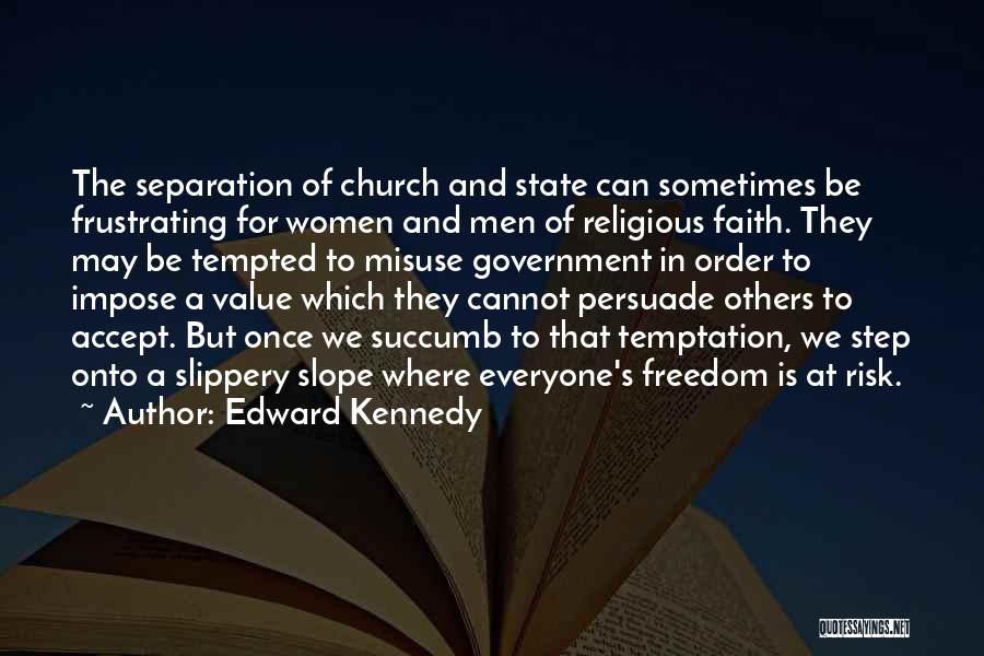 Freedom Misuse Quotes By Edward Kennedy