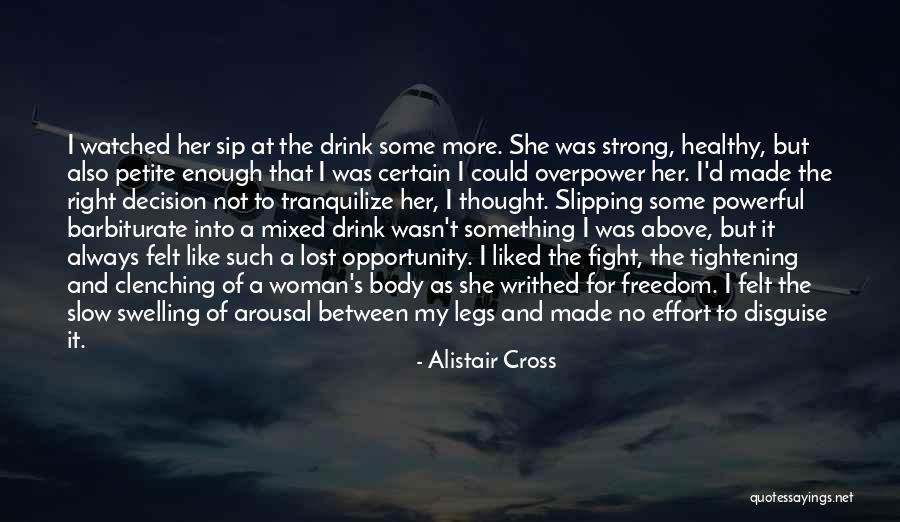 Freedom Of A Woman Quotes By Alistair Cross Freedom Of A Woman Quotes By Alistair Cross