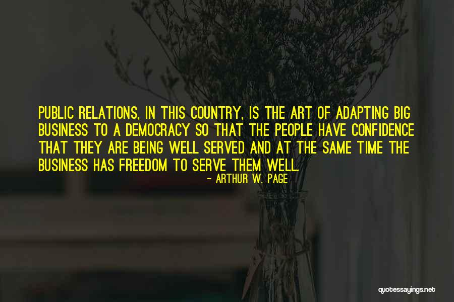 Freedom Of Art Quotes By Arthur W. Page Freedom Of Art Quotes By Arthur W. Page