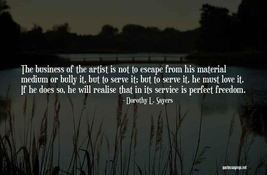 Freedom Of Art Quotes By Dorothy L. Sayers Freedom Of Art Quotes By Dorothy L. Sayers