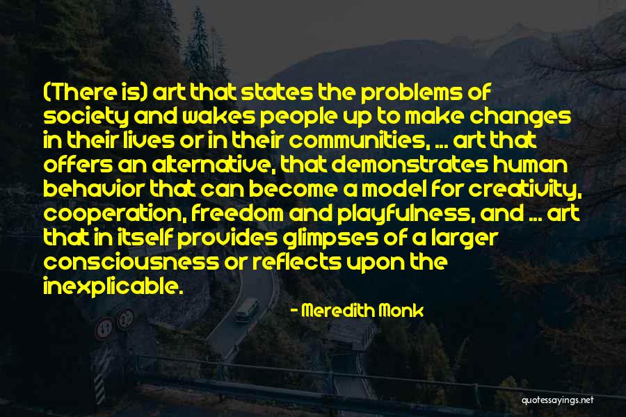 Freedom Of Art Quotes By Meredith Monk Freedom Of Art Quotes By Meredith Monk