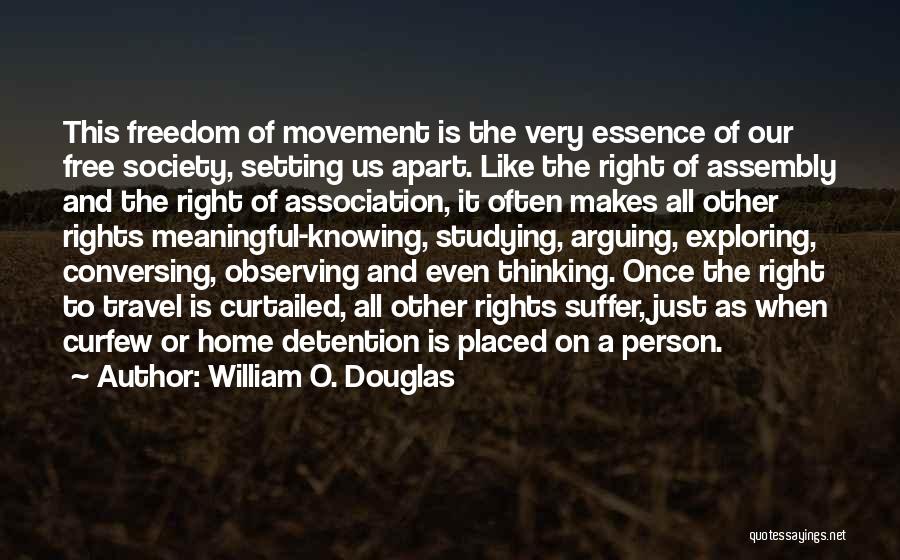 Freedom Of Association Quotes By William O. Douglas