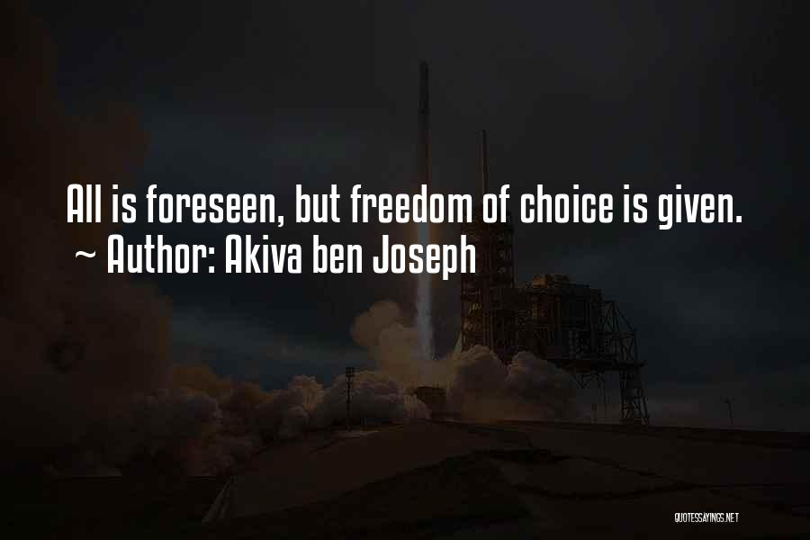 Freedom Of Choice Quotes By Akiva Ben Joseph