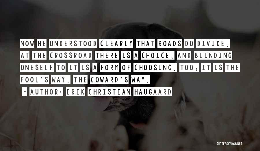 Freedom Of Choice Quotes By Erik Christian Haugaard