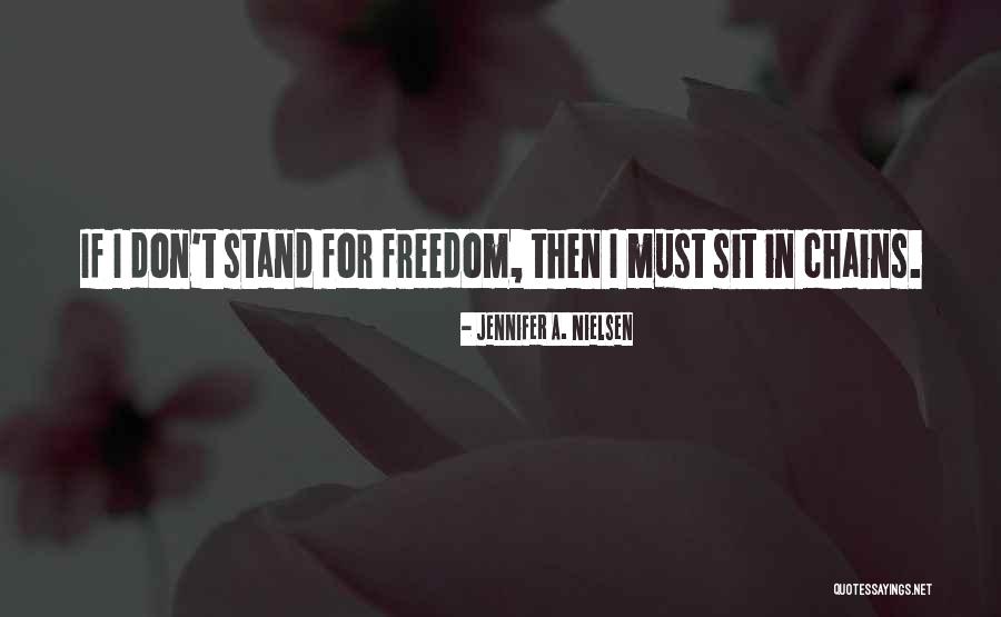 Freedom Of Choice Quotes By Jennifer A. Nielsen