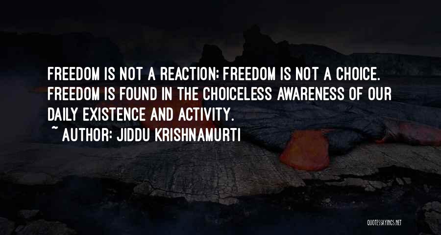 Freedom Of Choice Quotes By Jiddu Krishnamurti