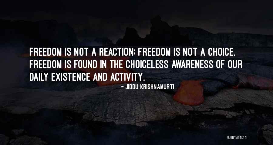 Freedom Of Choice Quotes By Jiddu Krishnamurti