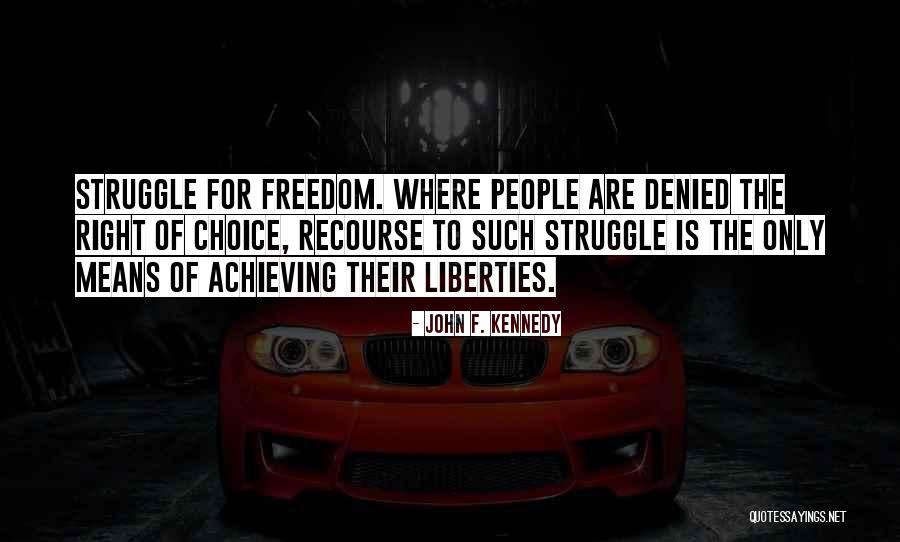 Freedom Of Choice Quotes By John F. Kennedy Freedom Of Choice Quotes By John F. Kennedy