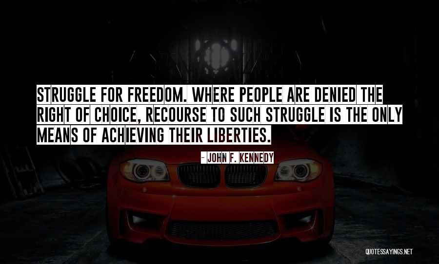 Freedom Of Choice Quotes By John F. Kennedy