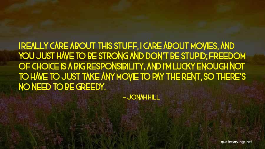 Freedom Of Choice Quotes By Jonah Hill