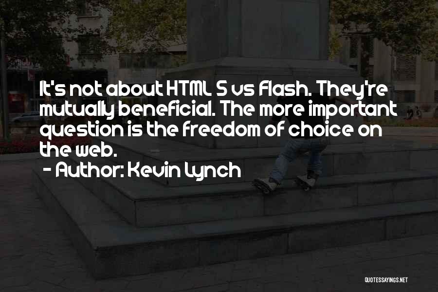 Freedom Of Choice Quotes By Kevin Lynch