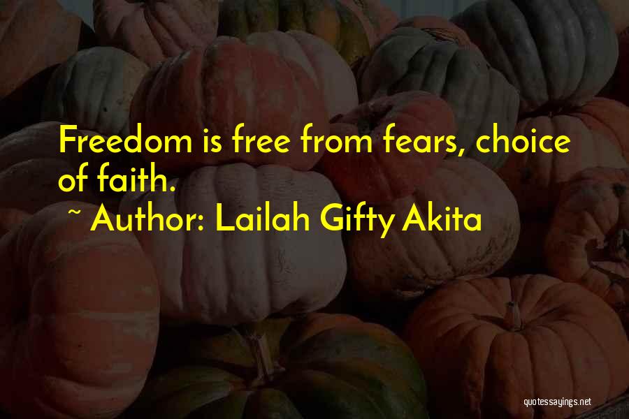 Freedom Of Choice Quotes By Lailah Gifty Akita