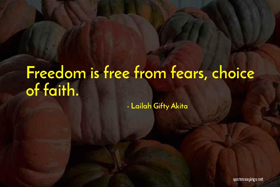 Freedom Of Choice Quotes By Lailah Gifty Akita