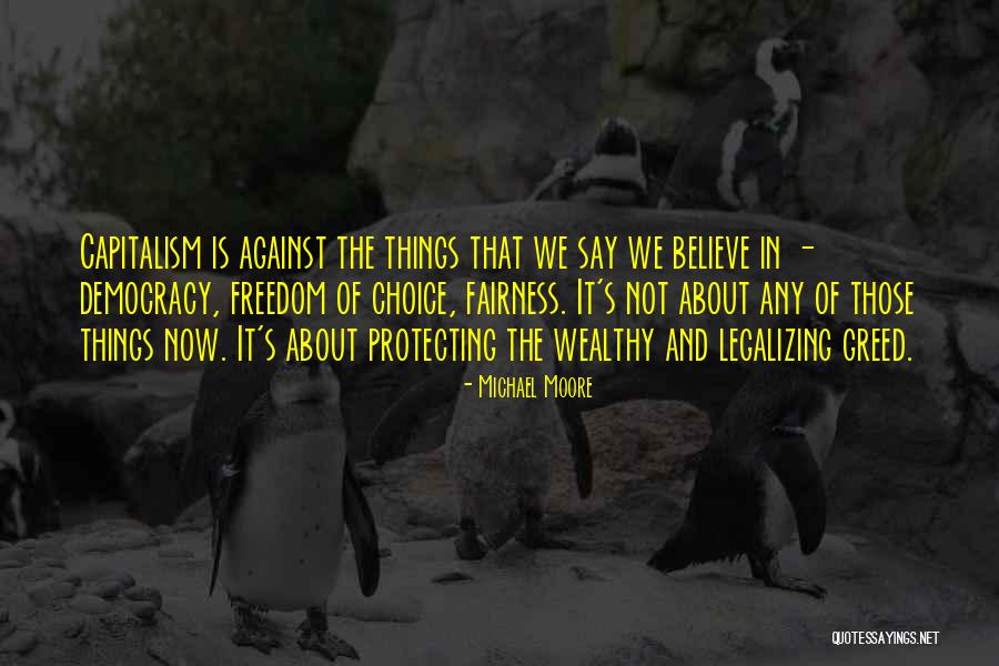 Freedom Of Choice Quotes By Michael Moore Freedom Of Choice Quotes By Michael Moore