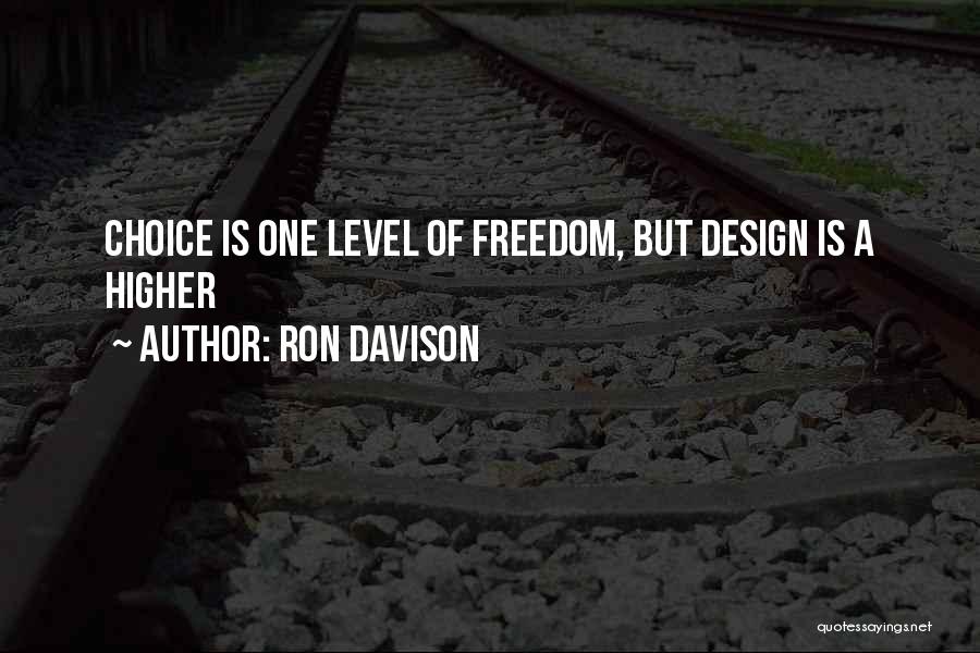Freedom Of Choice Quotes By Ron Davison