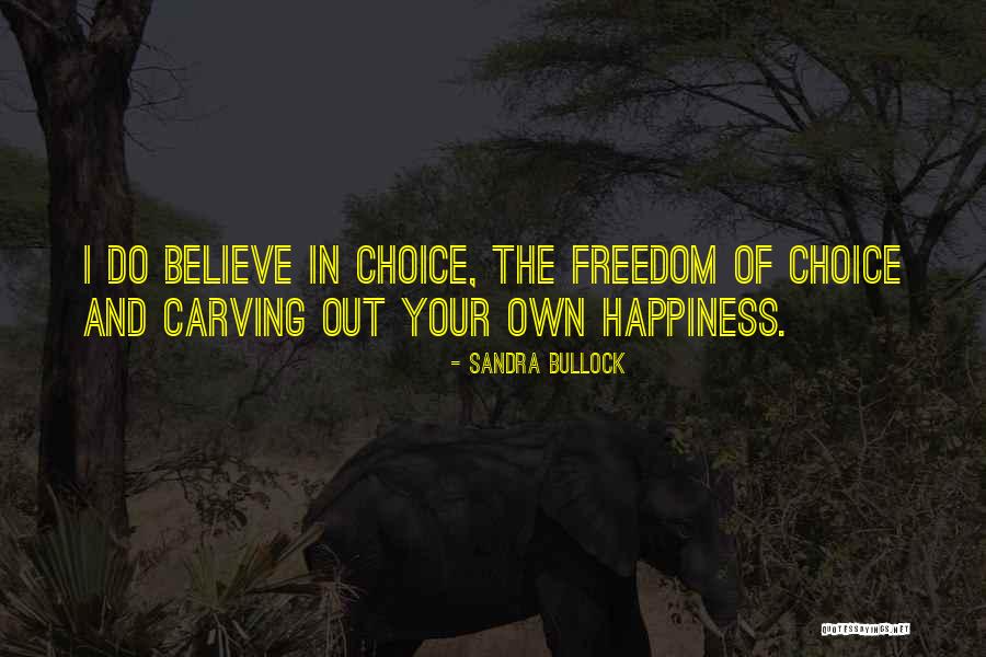 Freedom Of Choice Quotes By Sandra Bullock Freedom Of Choice Quotes By Sandra Bullock