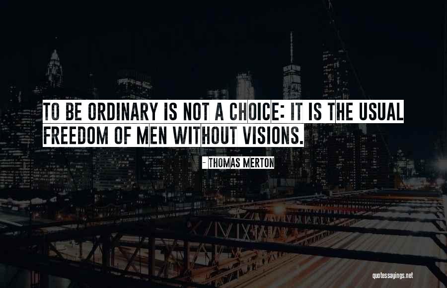 Freedom Of Choice Quotes By Thomas Merton Freedom Of Choice Quotes By Thomas Merton