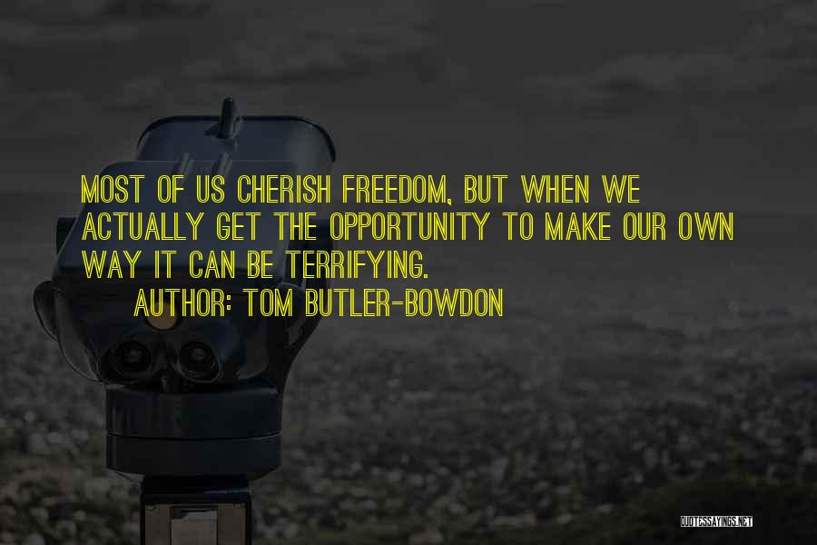 Freedom Of Choice Quotes By Tom Butler-Bowdon