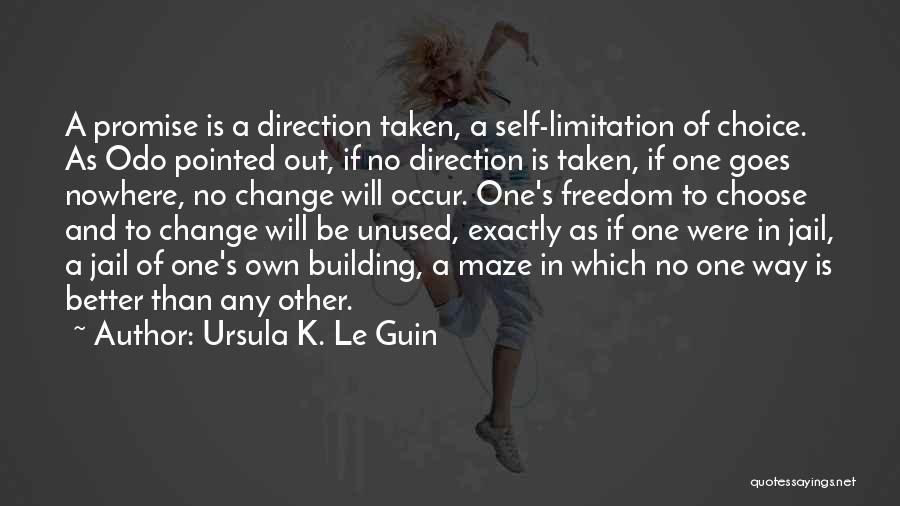 Freedom Of Choice Quotes By Ursula K. Le Guin
