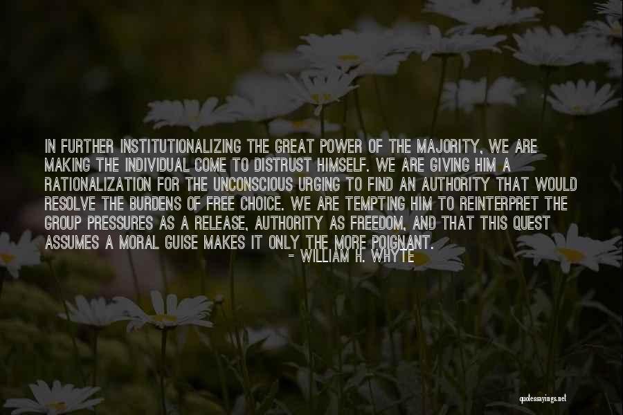 Freedom Of Choice Quotes By William H. Whyte Freedom Of Choice Quotes By William H. Whyte