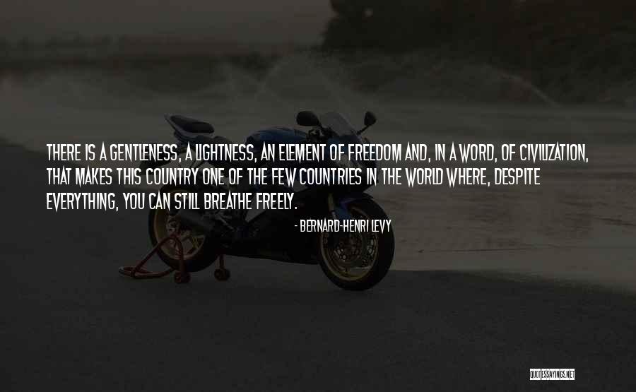Freedom Of Countries Quotes By Bernard-Henri Levy