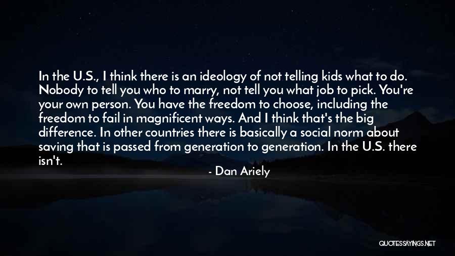 Freedom Of Countries Quotes By Dan Ariely