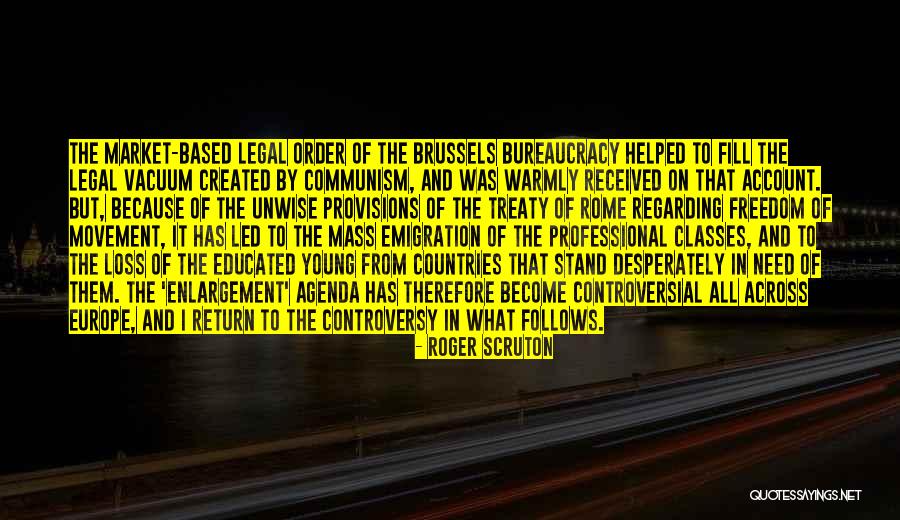 Freedom Of Countries Quotes By Roger Scruton