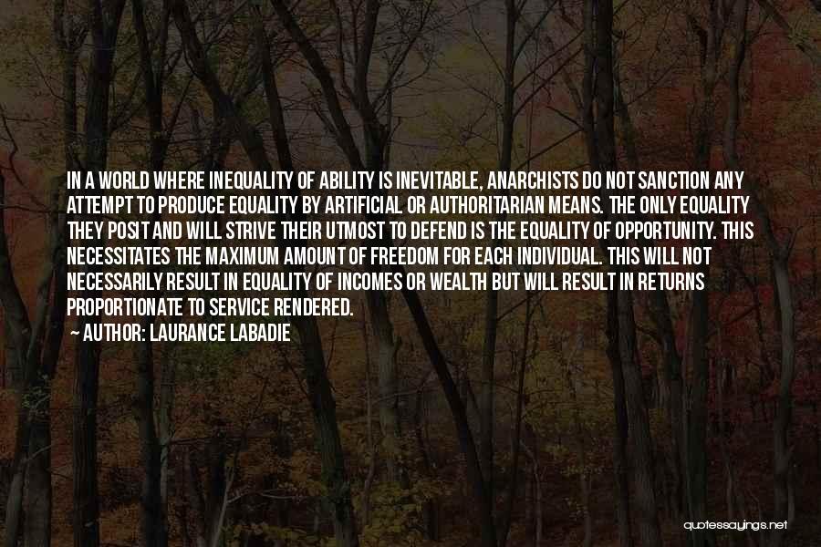 Freedom Of Equality Quotes By Laurance Labadie