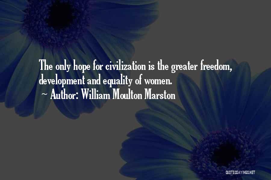 Freedom Of Equality Quotes By William Moulton Marston