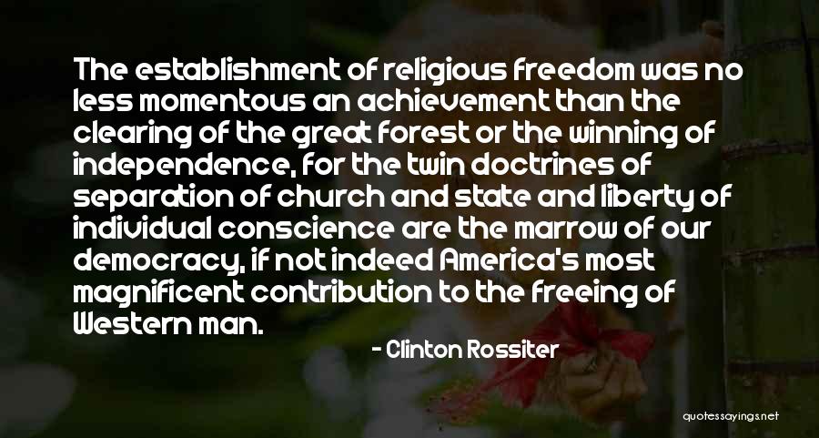 Freedom Of Establishment Quotes By Clinton Rossiter