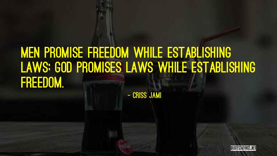 Freedom Of Establishment Quotes By Criss Jami