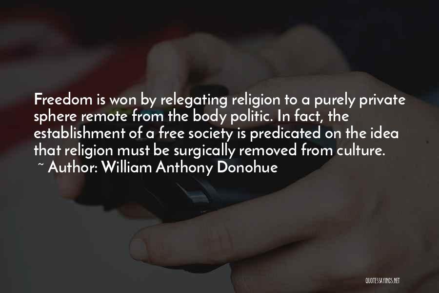 Freedom Of Establishment Quotes By William Anthony Donohue