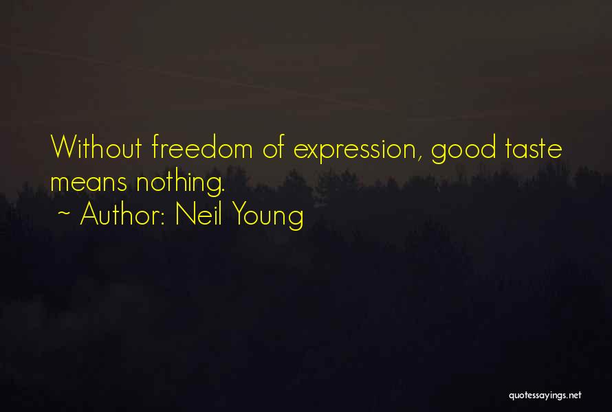 Freedom Of Expression Quotes By Neil Young