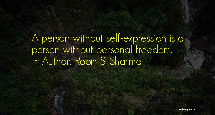 Freedom Of Expression Quotes By Robin S. Sharma