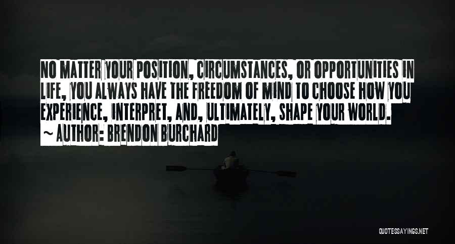Freedom Of Life Quotes By Brendon Burchard