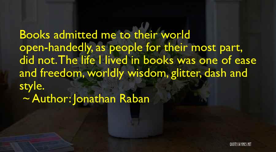 Freedom Of Life Quotes By Jonathan Raban
