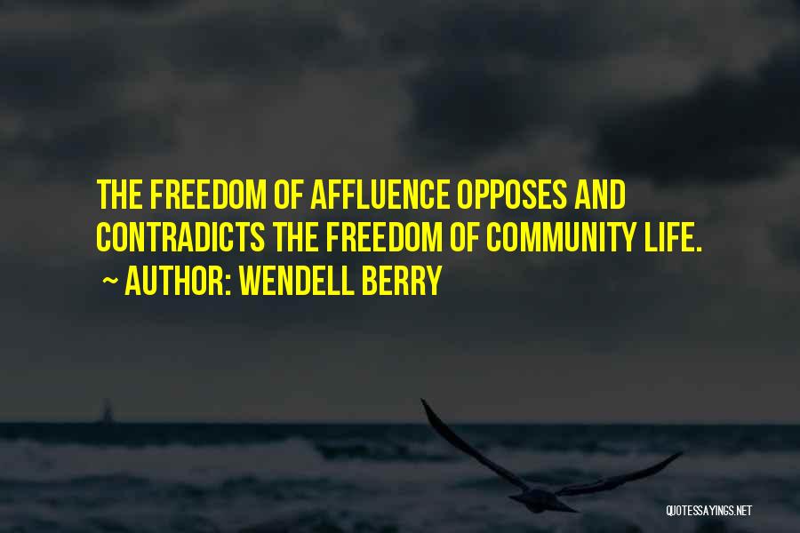 Freedom Of Life Quotes By Wendell Berry