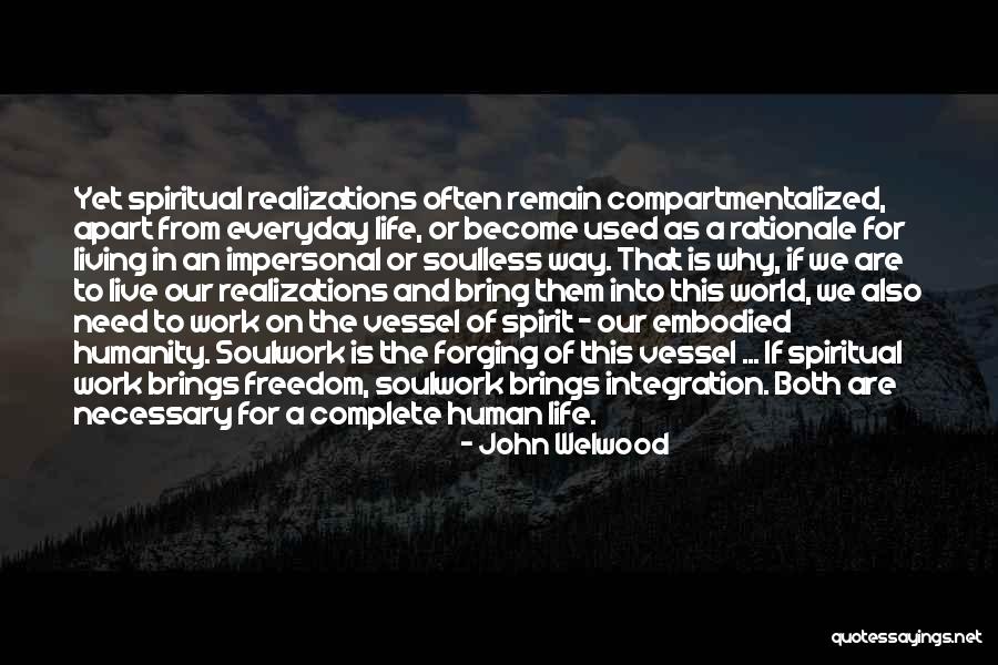 Freedom Of Living Quotes By John Welwood Freedom Of Living Quotes By John Welwood