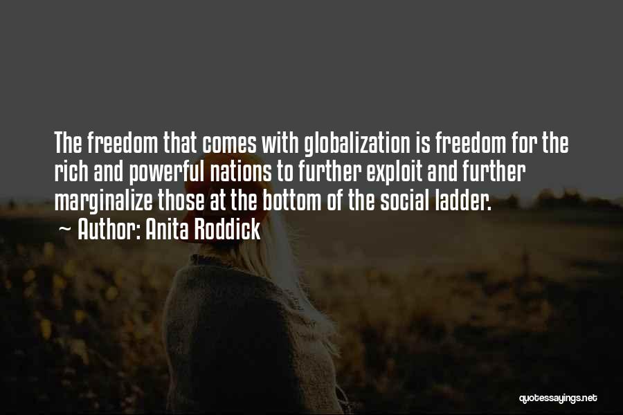 Freedom Of Nations Quotes By Anita Roddick