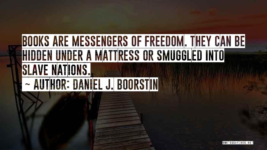 Freedom Of Nations Quotes By Daniel J. Boorstin