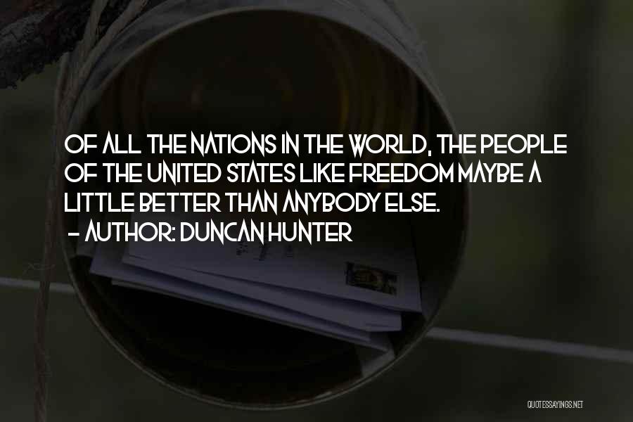 Freedom Of Nations Quotes By Duncan Hunter