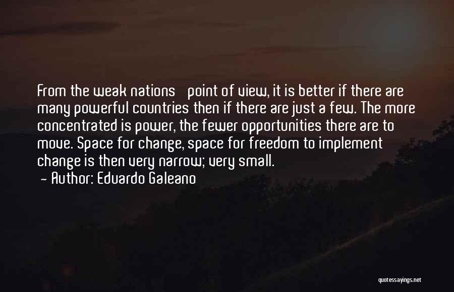 Freedom Of Nations Quotes By Eduardo Galeano