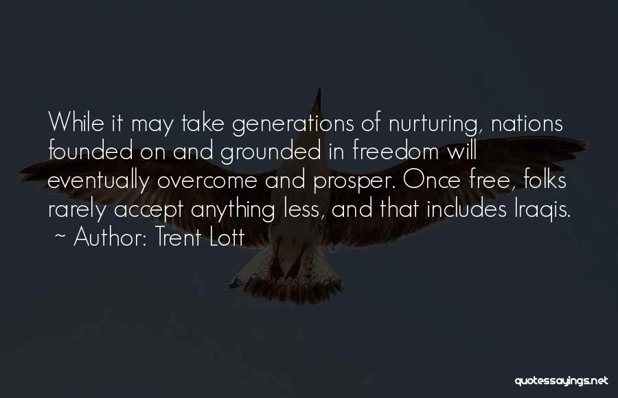 Freedom Of Nations Quotes By Trent Lott