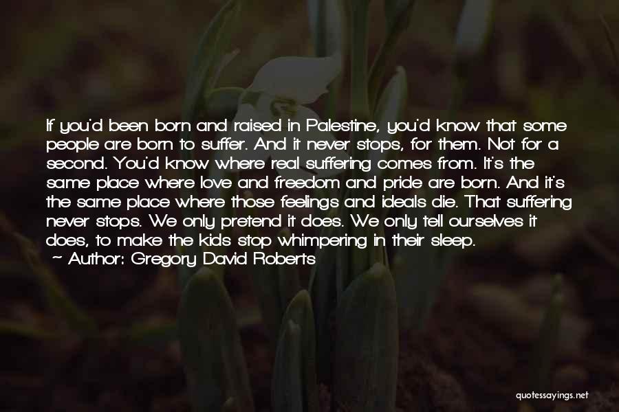 Freedom Of Palestine Quotes By Gregory David Roberts
