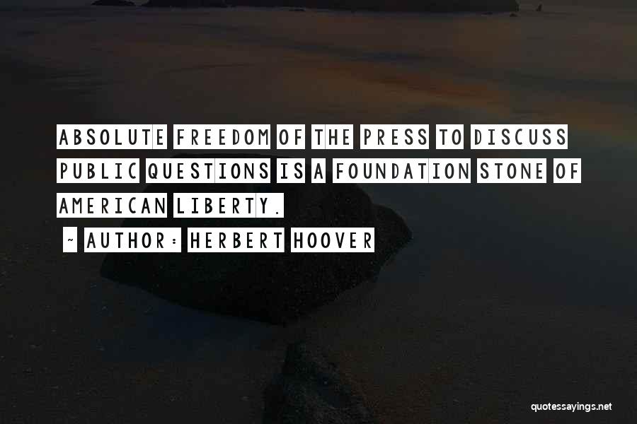 Freedom Of Press Quotes By Herbert Hoover