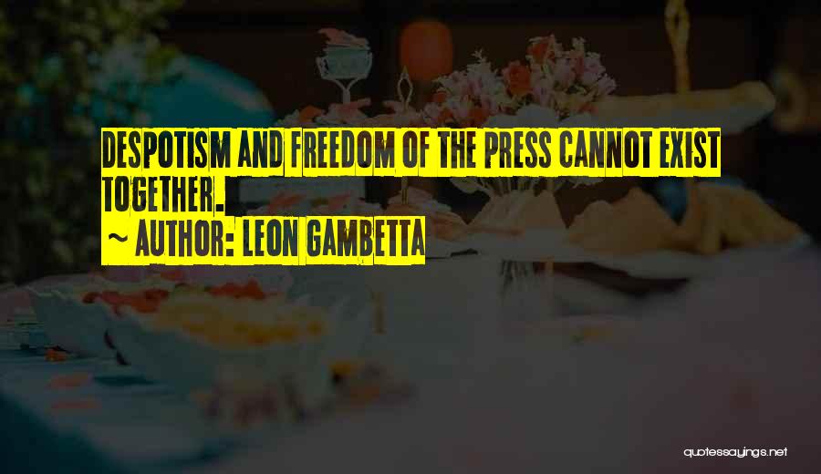 Freedom Of Press Quotes By Leon Gambetta
