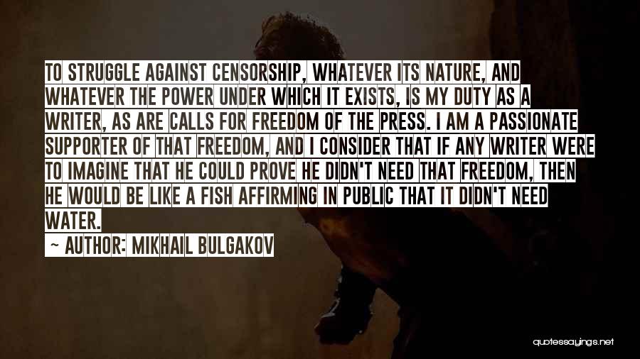 Freedom Of Press Quotes By Mikhail Bulgakov