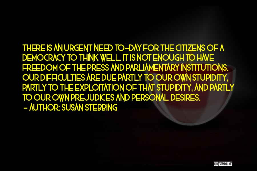 Freedom Of Press Quotes By Susan Stebbing
