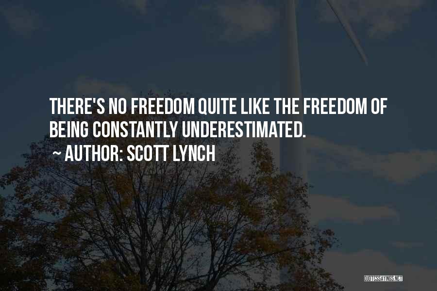 Freedom Of Quotes By Scott Lynch