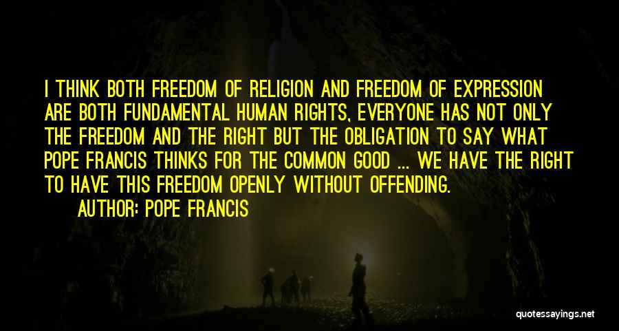 Freedom Of Religion Quotes By Pope Francis